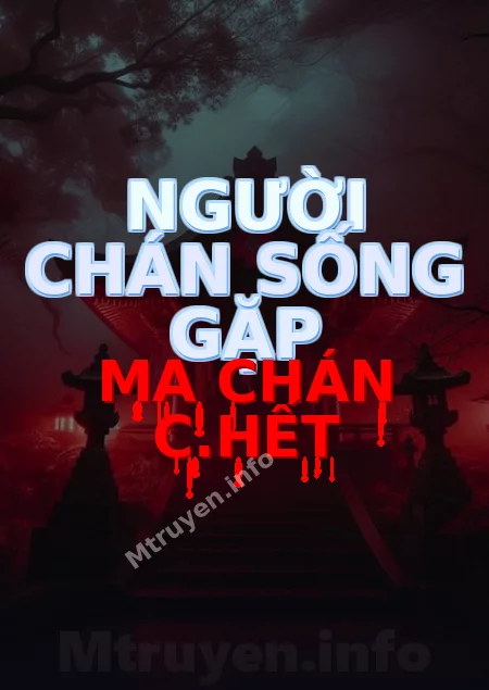 Người Chán Sống Gặp Ma Chán C.hết
