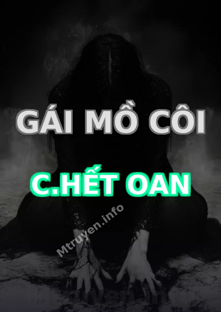Gái Mồ Côi C.hết Oan