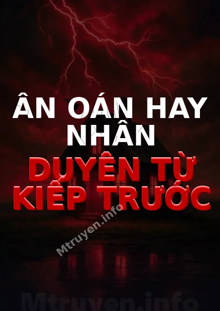 Ân Oán Hay Nhân Duyên Từ Kiếp Trước