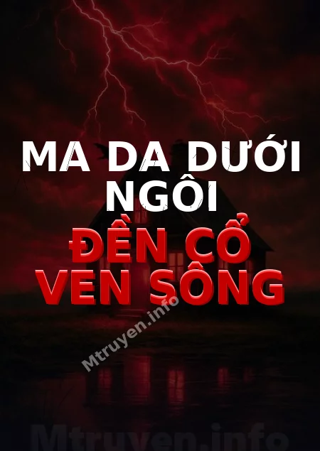 Ma Da Dưới Ngôi Đền Cổ Ven Sông