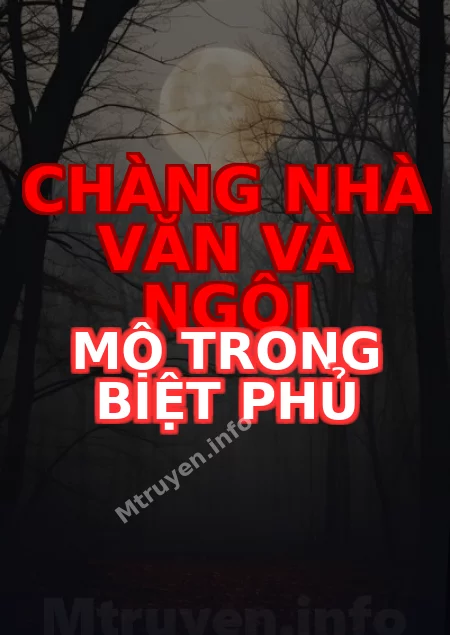 Chàng Nhà Văn Và Ngôi Mộ Trong Biệt Phủ
