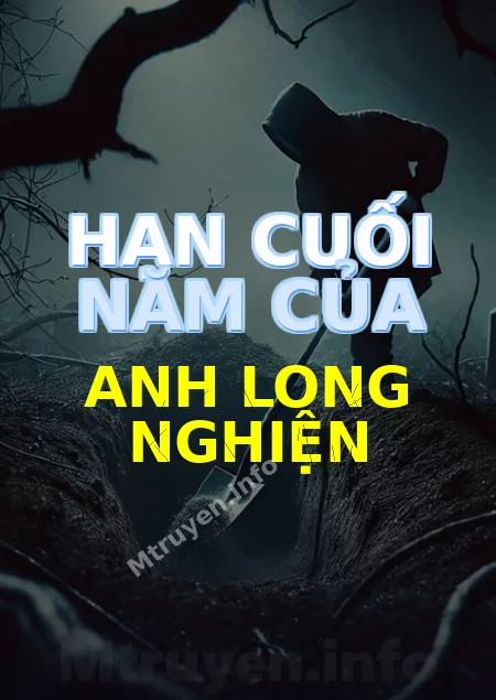 Hạn Cuối Năm Của Anh Long Nghiện