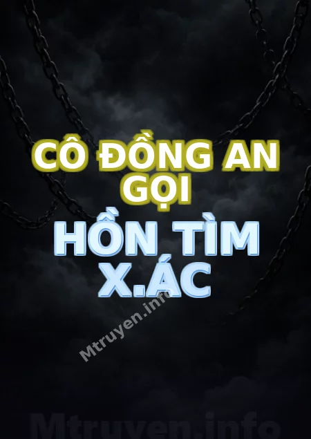 Cô Đồng An Gọi Hồn Tìm X.ác