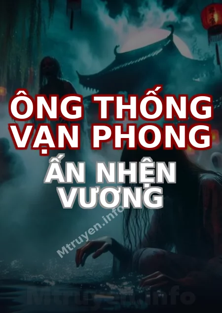 Ông Thống Vạn Phong Ấn Nhện Vương