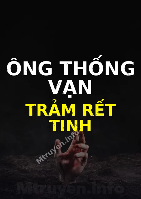 Ông Thống Vạn Trảm Rết Tinh