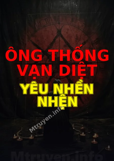 Ông Thống Vạn Diệt Yêu Nhền Nhện