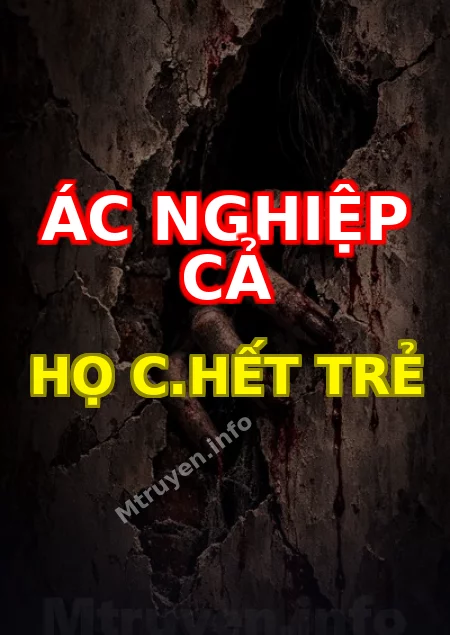 Ác Nghiệp Cả Họ C.hết Trẻ