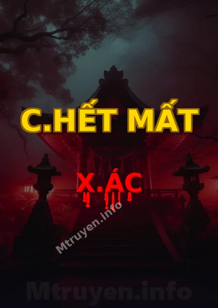 C.hết Mất X.ác