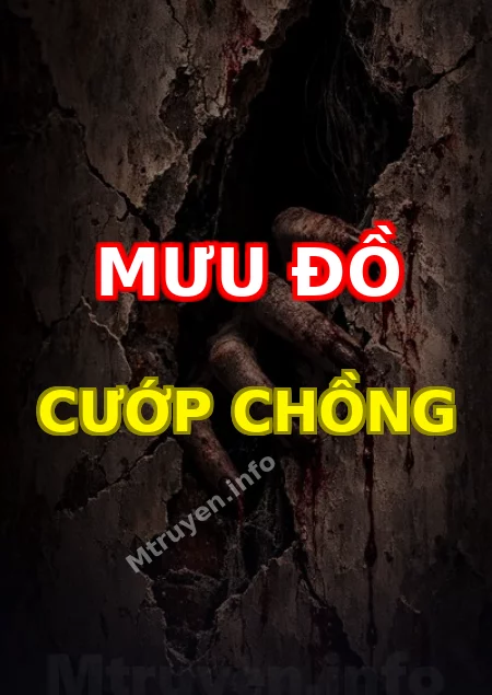 Mưu Đồ Cướp Chồng
