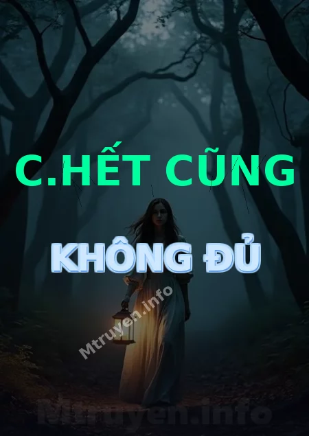 C.hết Cũng Không Đủ