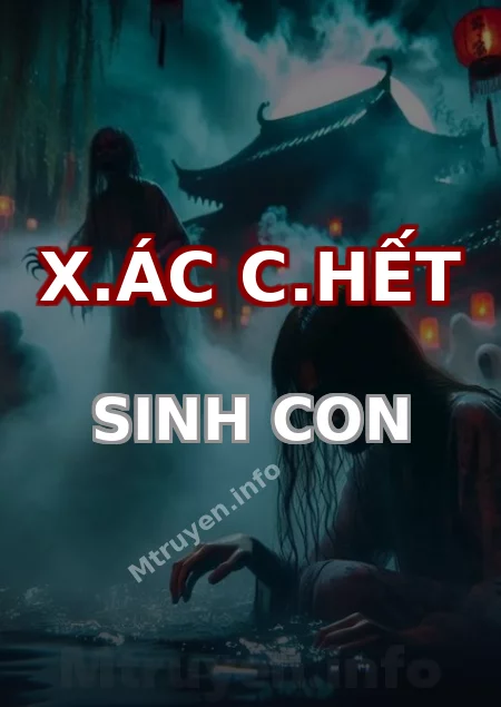 X.ác C.hết Sinh Con