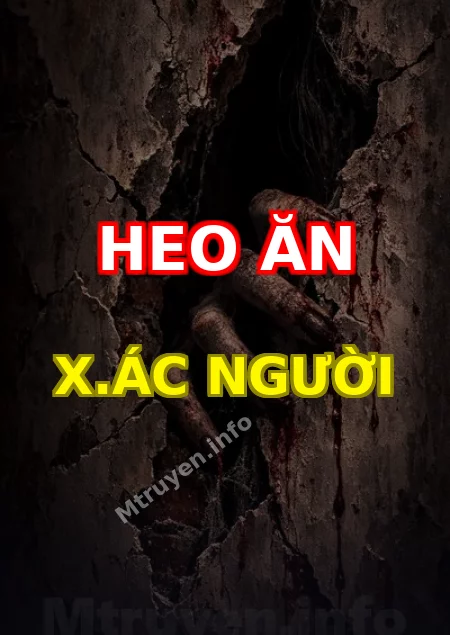 Heo Ăn X.ác Người