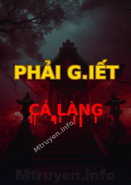 Phải G.iết Cả Làng