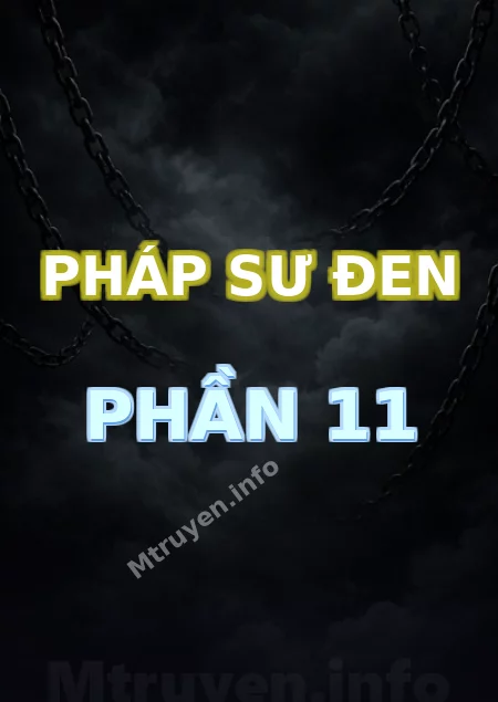 Pháp Sư Đen Phần 11
