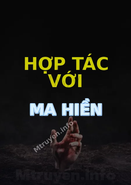 Hợp Tác Với Ma Hiền