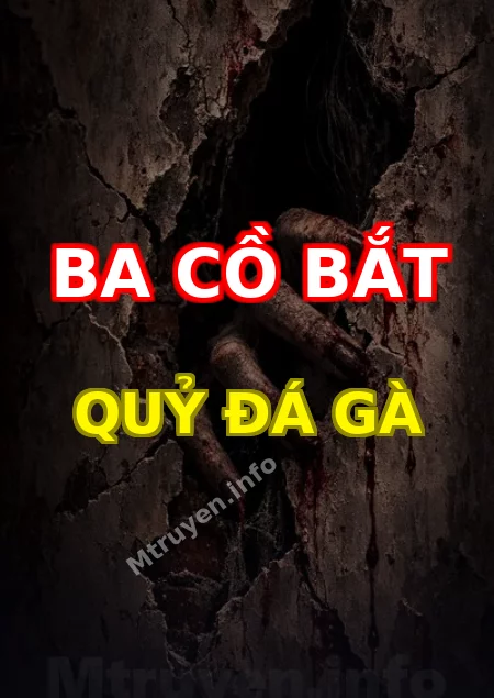 Ba Cồ Bắt Quỷ Đá Gà