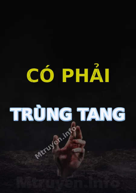 Có Phải Trùng Tang