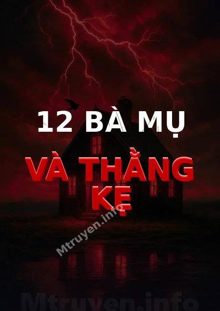 12 Bà Mụ Và Thằng Kẹ