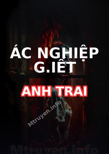 Ác Nghiệp G.iết Anh Trai