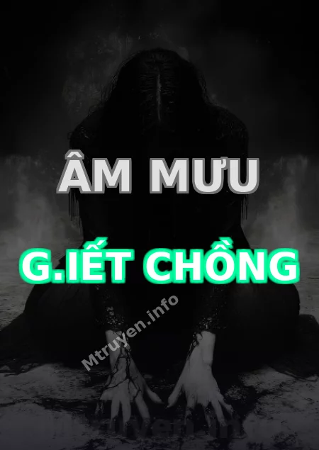 Âm Mưu G.iết Chồng
