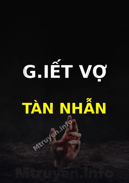G.iết Vợ Tàn Nhẫn