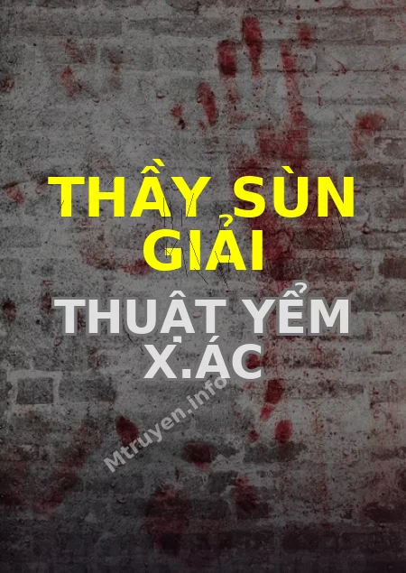 Thầy Sùn Giải Thuật Yểm X.ác