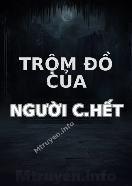 Trộm Đồ Của Người C.hết