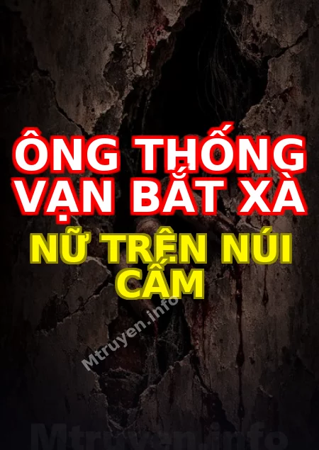 Ông Thống Vạn Bắt Xà Nữ Trên Núi Cấm