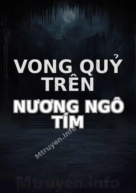 Vong Quỷ Trên Nương Ngô Tím
