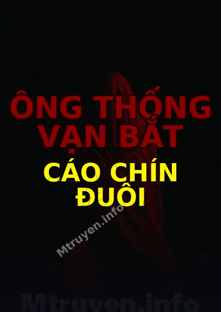 Ông Thống Vạn Bắt Cáo Chín Đuôi