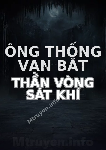 Ông Thống Vạn Bắt Thần Vòng Sát Khí