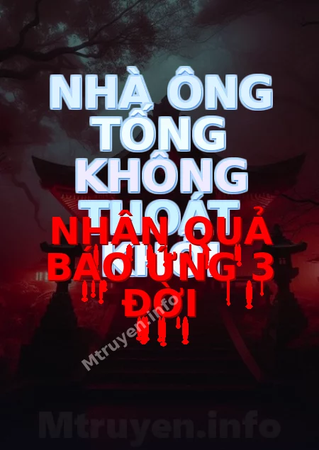 Nhà Ông Tống Không Thoát Khỏi Nhân Quả Báo Ứng 3 Đời