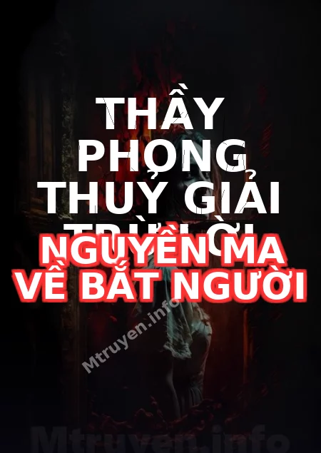 Thầy Phong Thuỷ Giải Trừ Lời Nguyền Ma Về Bắt Người