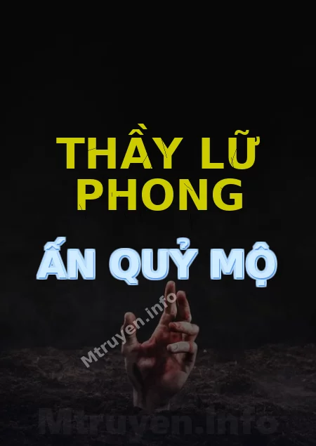 Thầy Lữ Phong Ấn Quỷ Mộ