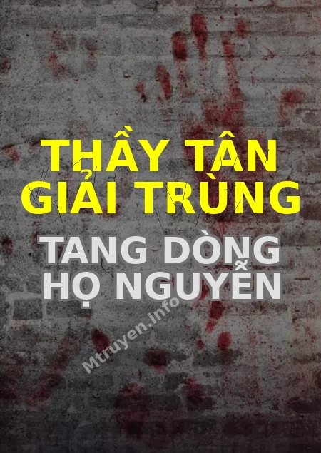 Thầy Tân Giải Trùng Tang Dòng Họ Nguyễn