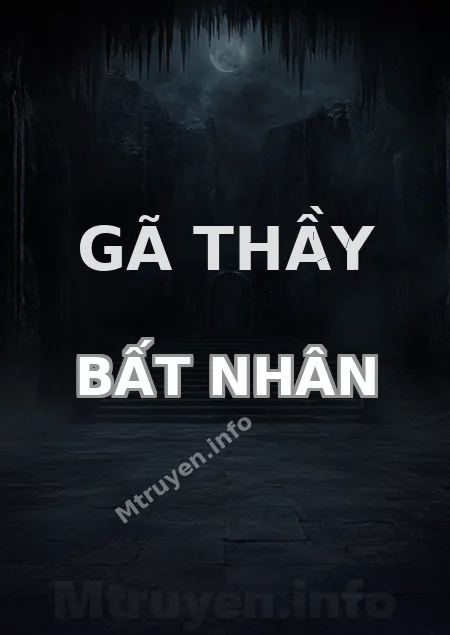 Gã Thầy Bất Nhân