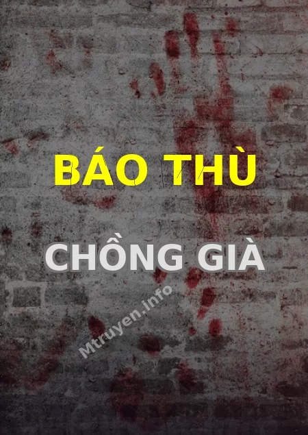 Báo Thù Chồng Già