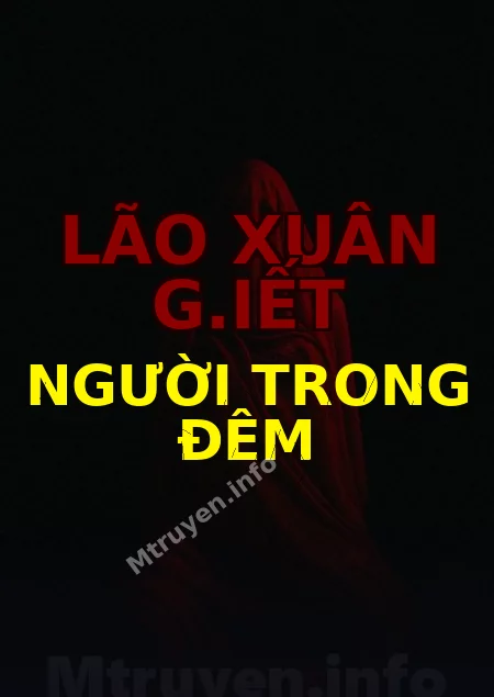 Lão Xuân G.iết Người Trong Đêm