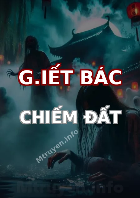 G.iết Bác Chiếm Đất