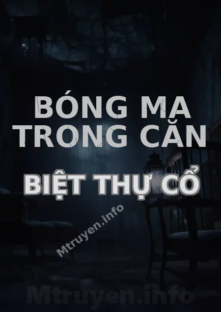 Bóng Ma Trong Căn Biệt Thự Cổ