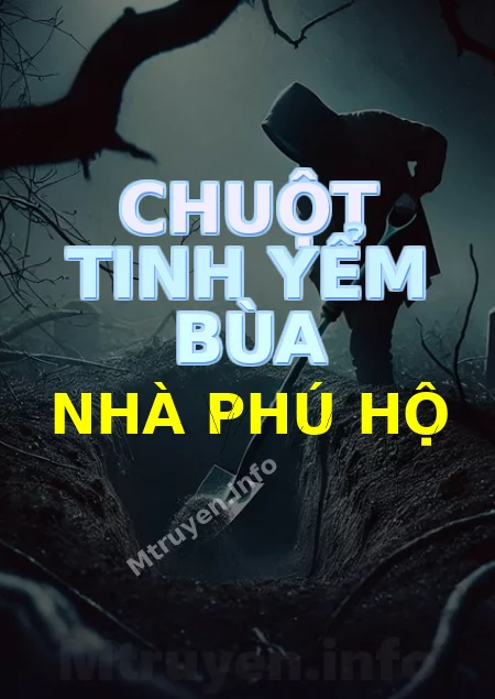 Chuột Tinh Yểm Bùa Nhà Phú Hộ