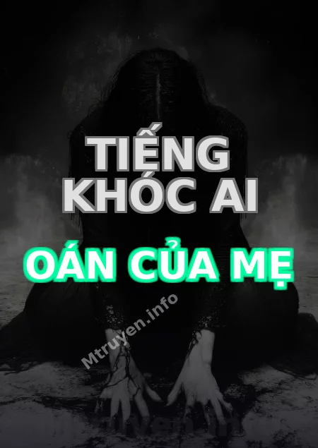 Tiếng Khóc Ai Oán Của Mẹ