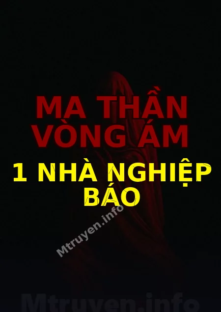 Ma Thần Vòng Ám 1 Nhà Nghiệp Báo