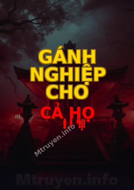 Gánh Nghiệp Cho Cả Họ