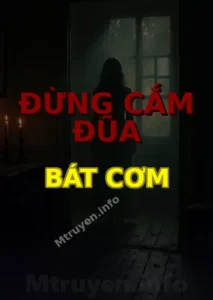 Đừng Cắm Đũa Bát Cơm
