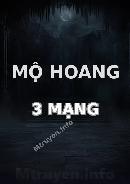 Mộ Hoang 3 Mạng