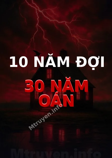 10 Năm Đợi 30 Năm Oán