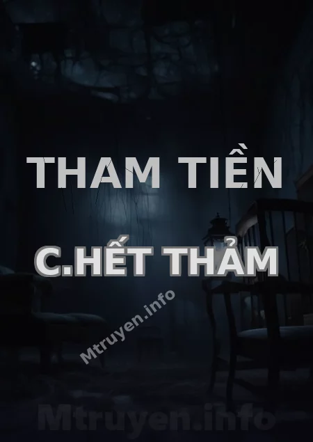 Tham Tiền C.hết Thảm