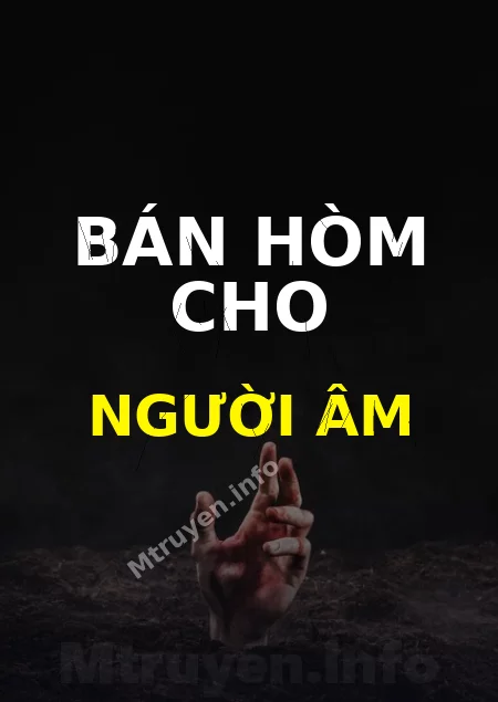 Bán Hòm Cho Người Âm