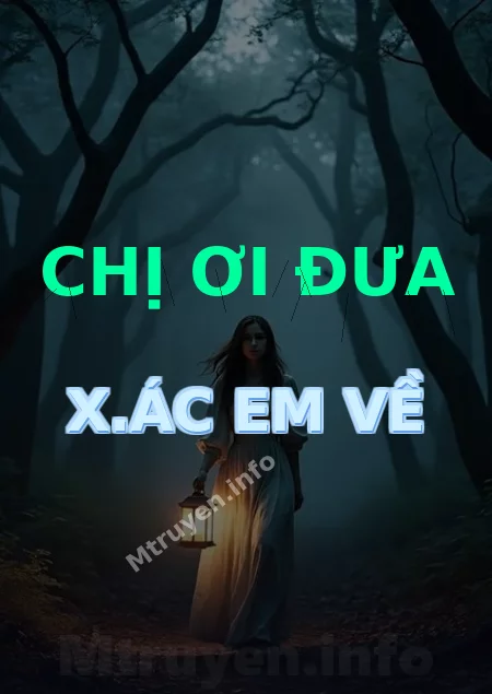 Chị Ơi Đưa X.ác Em Về